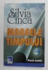 MAREELE TIMPULUI , proza scurta de SILVIA CINCA , 2007
