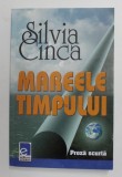 MAREELE TIMPULUI , proza scurta de SILVIA CINCA , 2007