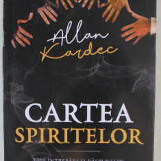 CARTEA SPIRITELOR , 1019 INTREBARI SI RASPUNSURI DESPRE NEMURIREA SUFLETULUI ...de ALLAN KARDEC , 2024