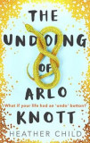 Undoing of Arlo Knott | Heather Child, 2020