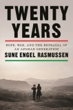 Twenty Years: The Hopes and Betrayal of an Afghan Generation