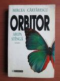 Mircea Cartarescu - Orbitor. Aripa stanga, Humanitas