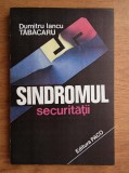 Dumitru Iancu Tabacaru - Sindromul securitatii