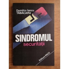 Dumitru Iancu Tabacaru - Sindromul securitatii
