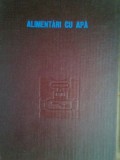 N. Rotaru, Mihai Teodorescu, Ion Pislarasu - Alimentari cu apa (Editia: 1981)
