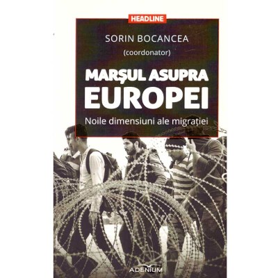 Sorin Bocancea (coordonator) - Marsul asupra Europei. Noile foto