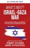 What&#039;s Next? Israel-Gaza War: Connecting Today&#039;s Headlines to Tomorrow&#039;s Prophetic Events