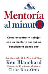 Mentoria Al Minuto: Como Encontrar y Trabajar Con Un Mentor y Por Que Se Beneficiaria Siendo Uno foto