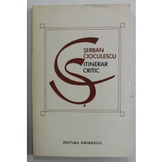 ITINERAR CRITIC de SERBAN CIOCULESCU , 1973