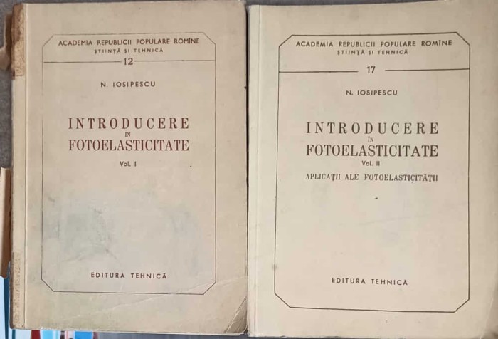INTRODUCERE IN FOTOELASTICITATE VOL.1-2-N. IOSIPESCU-227907