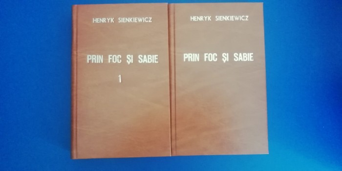 myh 723 - Prin foc si sabie - Henryk Sienkiewicz - 2 vol - ed 1973