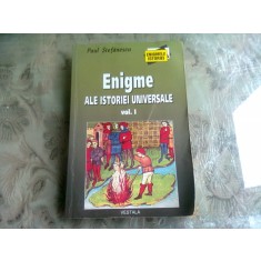 PAUL STEFANESCU - ENIGME ALE ISTORIEI UNIVERSALE VOL.I