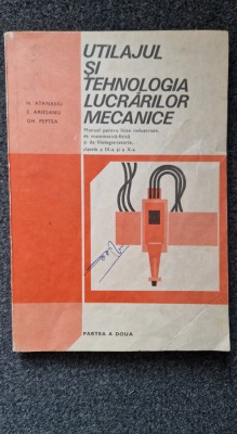 UTILAJUL SI TEHNOLOGIA LUCRARILOR MECANICE - Ariesanu, Peptea (partea II) foto