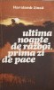 Ultima Noapte de Razboi, Prima Zi de Pace - Haralamb Zinca, Editura Militara 1984, Carte Beletristica Politista, Romana, Paperback