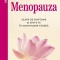 Menopauza. Scapa De Simptome, Mindy Pelz - Editura Curtea Veche