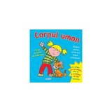 Corpul uman - Prima ta carte de anatomie