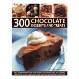 300 Chocolate Desserts And Treats Rich Recipes For Hot And Cold Desserts Ice Creams Tarts Pies Candies Bars Truffles And Drinks With Over 300 Mouthwat