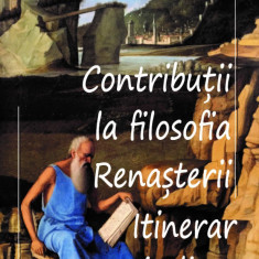 Contribuţii la filosofia Renaşterii