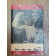 MIC DICTIONAR MITOLOGIC GRECO - ROMAN , EDITIA A II - A de ANCA BALACI , 1969