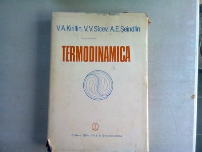 Termodinamica - V. A. Kirillin, V.V. Sicev si A. E. Seindlin foto