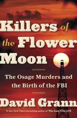 Killers of the Flower Moon: The Osage Murders and the Birth of the FBI foto