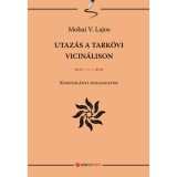 Utaz&aacute;s a tark&ouml;vi vicin&aacute;lison - Kosztol&aacute;nyi-dolgozatok - Mohai V. Lajos