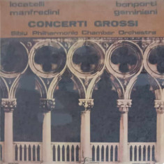 Disc vinil, LP. Concerti Grossi-Locatelli, Manfredini, Bonporti, Geminiani, Sibiu Philharmonic Chamber Orchestra