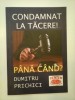 CONDAMNAT LA TACERE ! - DUMITRU PRICHICI