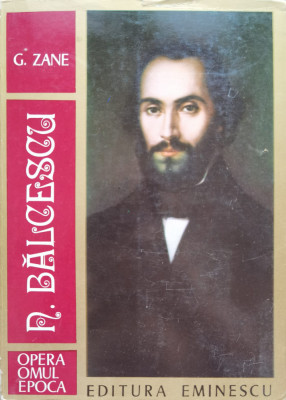N. Balcescu Opera, Omul, Epoca - G. Zane , C404 foto