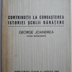 Contributii la cunoasterea istoriei scolii banatene George Joandrea (Studiu monografic) – Mihai Ianculescu