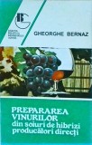 Gheorghe Bernaz - Prepararea vinurilor din soiurile de hibrizi producatori