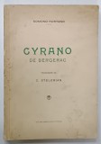 CYRANO DE BERGERAC , comedie eroica in 5 acte de EDMOND ROSTAND , traducere de C. STELIORAN , 1937 , DEDICATIE *