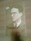 [Dosarele] &quot;Dosarul&quot; Mircea Eliade vol. I (1926-1938) - cuvant inainte si culegere de texte de Mircea Handoca (Editura Curtea Veche, 1998)