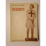Victor Eftimiu - Theochrys: dramă istorică &icirc;n versuri (1941)