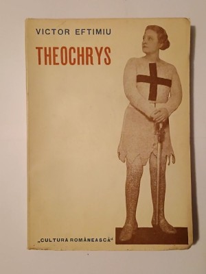 Victor Eftimiu - Theochrys: dramă istorică &amp;icirc;n versuri (1941) foto