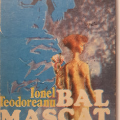 Bal mascat, Ionel Teodoreanu, Scrisul Romanesc 1986, 330 pagini, stare fb