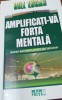 AMPLIFICATI-VA FORTA MENTALA BILL LUCAS