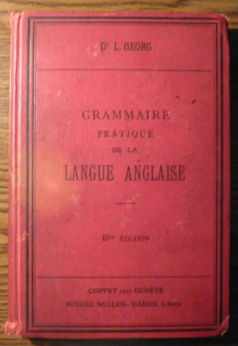 Dr L. Georg - Grammaire pratique de la langue anglaise
