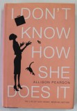 I DON&#039;T KNOW HOW SHE DOES IT by ALLISON PEARSON , THE LIFE O KATE REDDY , WORKING MOTHER , 2003