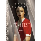 A f&eacute;nyfestő - puha k&ouml;t&eacute;s - Bauer Barbara