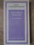 Anatomia Stiintei - Abdur Rahman, Editura Politica 1987, Filosofie, Carte veche, 258 pagini