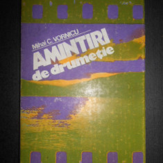 Mihai C. Vornicu - Amintiri de drumetie (1982, editie cartonata)