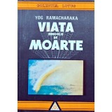 Viata dincolo de moarte - 1991 - Yog Ramacharaka (AB217)