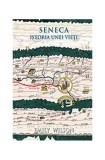 Seneca. Istoria unei vieti - Paperback brosat - Emily Wilson - Seneca Lucius Annaeus