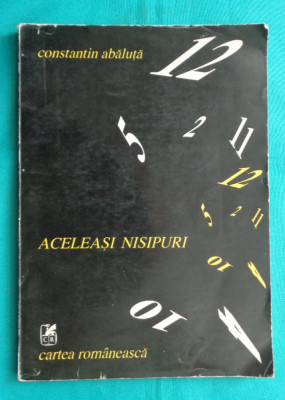 Constantin Abaluta &amp;ndash; Aceleasi nisipuri ( prima editie ) foto
