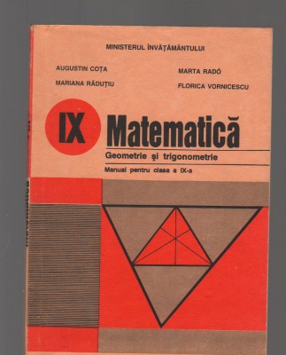 C9371 MATEMATICA. GEOMETRIE SI TRIGONOMETRIE CLASA A IX- a - COTA, RADO foto