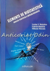 Elemente De Biostatistica - Lucian V. Boiculese, Gabriel Dimitriu foto