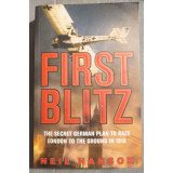 Neil Hanson - First Blitz: The Secret German Plan to Raze London to the Ground