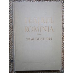 Teatrul in Romania dupa 23 august 1944 - G. Oprescu// 1959