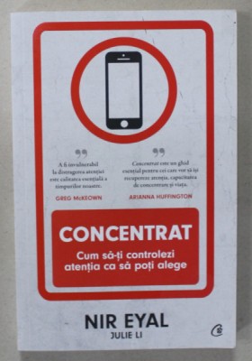 CONCENTRAT , CUM SA - TI CONTROLEZI ATENTIA CA SA POTI ALEGE de NIR EYAL si JULIE LI , 2021 foto